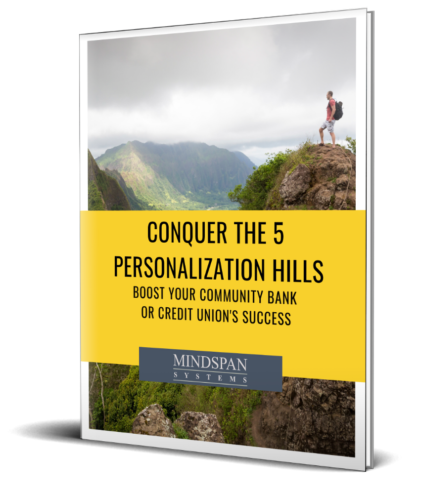 Conquering the 5 hills of personalization in community banks and credit unions